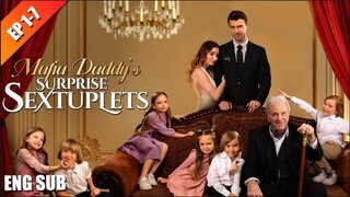 [EN SUB] MAFIA DADDY'S SURPRISE SEXTUPLETS