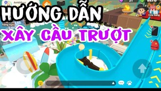 Play Together | Hướng Dẫn Xây Cầu Trượt Cơ Bản Đơn Giản Nhất , Dễ Hiểu Nhất