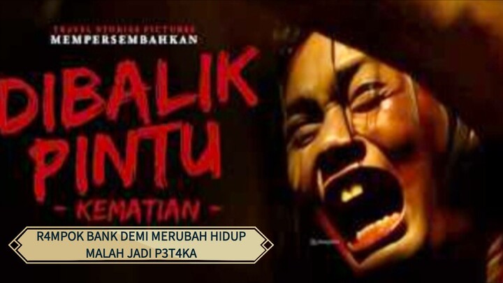Dibalik pintu (2025) rampog bank demi merubah hidup malah jadi pet4k4 🔥🔥
