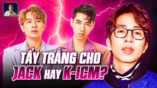 LẬT LẠI SCANDAL JACK VÀ KICM. AI PHẢI XIN LỖI?