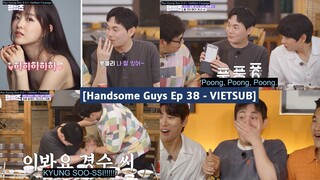 𝗩𝗜𝗘𝗧𝗦𝗨𝗕 - 𝗛𝗮𝗻𝗱𝘀𝗼𝗺𝗲 𝗚𝘂𝘆𝘀 𝗘𝗽𝟯𝟴 - Khách mời Ryu Kyung Soo, Kim Poong