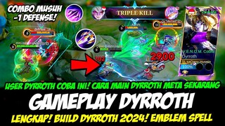 TIPS MAIN DYRROTH META SEKARANG + COMBO DYRROTH TERBARU❗BUILD DYRROTH TERSAKIT 2024❗GAMEPLAY DYRROTH