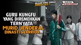 GURU KUNGFU YANG DIREMEHKAN TERNYATA MURID JENDERAL - Awalnya Lemah Jadi Kuat