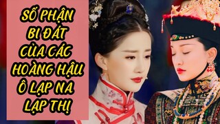 Kết Cục Bi Thảm Của Các Hoàng Hậu Ô Lạp Na Lạp Thị