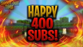 We hit 400 subscribers | Shout out time!