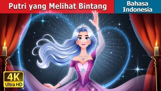 Putri yang Melihat Bintang|The Princess who saw the stars Story in Indonesia@IndonesianFairyTales