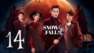 🇨🇳EP 14 | Snowfall (2024)[EngSub]