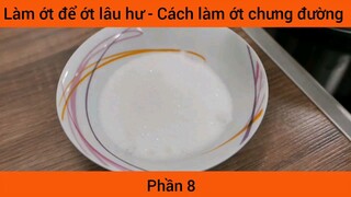 Làm ớt để ớt lâu hư- Cách làm ớt chưng đường #8
