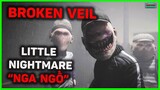 Little Nightmare phiên bản NGA NGỐ | BROKEN VEIL | PHÂN TÍCH GAME | Gamechan