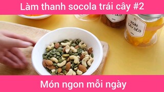 Làm thanh socola trái cây p2