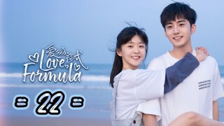 Love Formula - Episode 22 [Eng Sub]