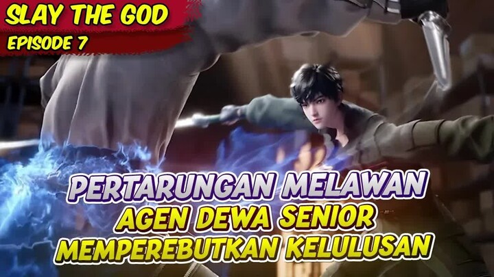 DI KAGUMI PARA PETINGGI KARENA KEKUATANYA ｜ SLAY THE GOD ｜ EPS 7