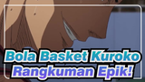 Bola Basket Kuroko | Rangkuman Ketukan Seirama Yang Epik!
Semua Anggota Sangat Keren!!!!