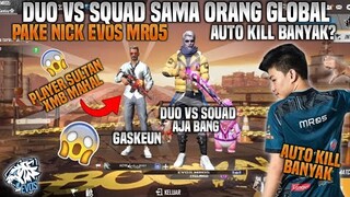 PRANK GLOBAL PAKE NICK EVOS MR05?! DUO VS SQUAD SAMA ORANG GLOBAL?! AUTO KILL BANYAK/TO SOON?!