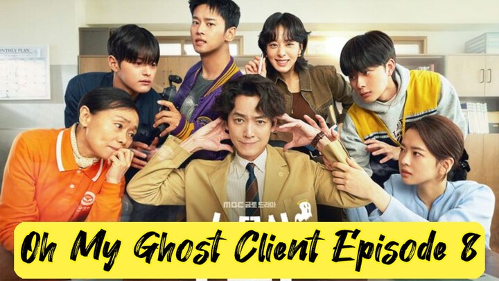 Oh My Ghost Client Episode 8