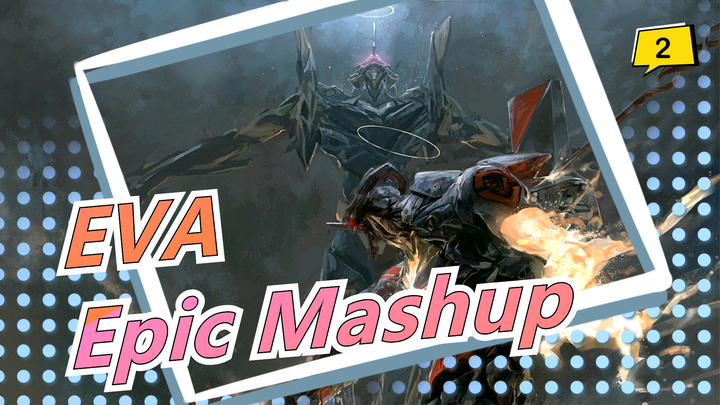 [EVA] Epic Mashup| Make EVA Stronger_2