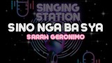 SINO NGA BA SYA - SARAH GERONIMO | Karaoke Version