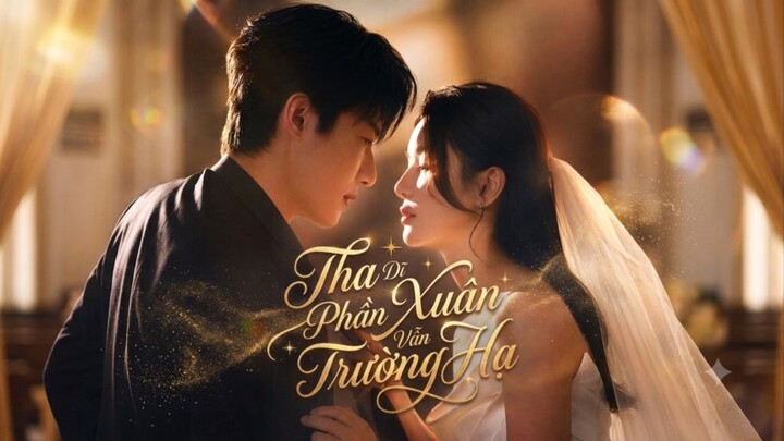 VIETSUB [Tha Dĩ Phần Xuân Vẫn Trường Hạ.]Diễn Viên: Triệu Chấn Đống - Thái Trác Nghi