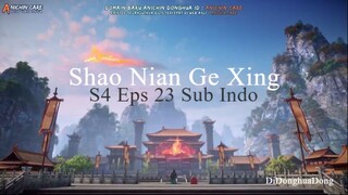 Shao Nian Ge Xing S4 Eps 23 Sub Indo