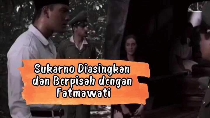 SUKARNO DIASINGKAN DAN BERPISAH DARI FATMAWATI