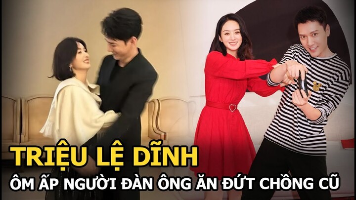 Triệu Lệ Dĩnh ôm ấp người đàn ông ăn đứt chồng cũ