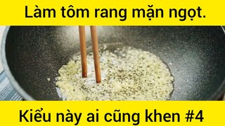 Làm tôm rang mặn ngọt nhiều này ai cũng khen phần 4