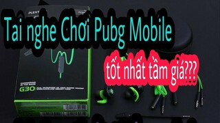 Đánh giá Tai nghe chuyên Pubg Mobile giá rẻ tai nghe Plex Tone G30 nghe tiếng chân tốt không? Xuj Xu