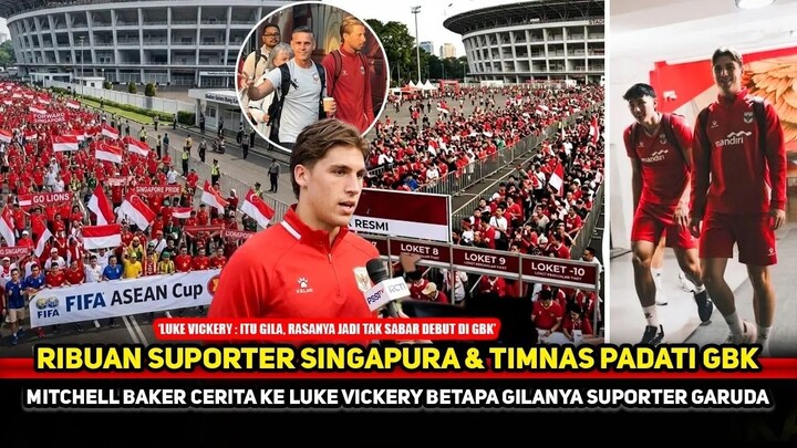 ATMOSFERS GBK MEMBLUDAK SEJAK PAGI! Suporter Singapura rela datang, Luke Vickery tak sabar debut