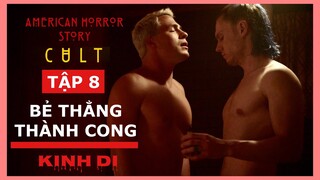 BẺ THẲNG THÀNH CONG 🔴 Tóm Tắt Truyện Kinh Dị Mỹ Hội Kín Tập 8 | American Horror Story 7 Cult Ep 8