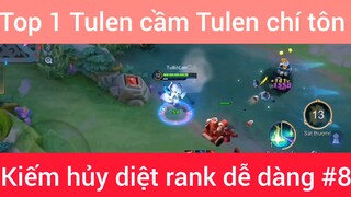 Top 1 Tulen cầm Tulen chí tôn #8