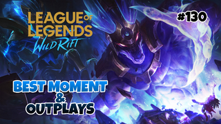 Best Moment & Outplays #130 - League Of Legends : Wild Rift Indonesia