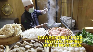 Taiwan Street Food Festival inspired buffet is now open