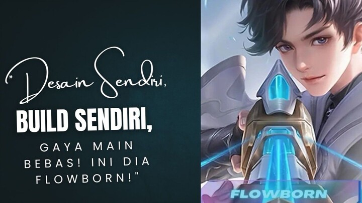 "FLOWBORN HERO SERBA BISA! Satu Hero, Semua Role Bisa!"