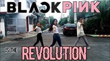 BLACPINK IS THE REVOLUTION REMIX - Simon Salcedo and Faith Abalo's Choreography with Andria Rebalde