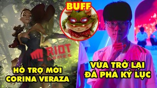 Update LMHT: Lộ danh tính Hỗ Trợ mới Corina Veraza, Faker trở lại CKTG liền phá kỷ lục, Buff Teemo