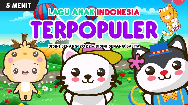 kompilasi lagu anak terpopuler | part 88 : disini senang 2022 & disini senang balita