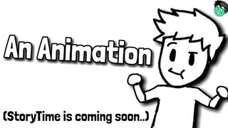 An animation and stuff :D