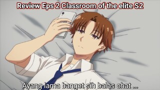 Masih dingin 🥶 Classroom of the elite season 2 episode 2 sub indo Review