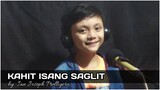 Ian Prelligera - Kahit Isang Saglit (cover)