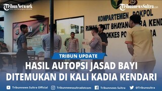 Hasil Autopsi Jasad Bayi Ditemukan di Kali Kadia Kendari Sulawesi Tenggara, Berumur 5 Bulan