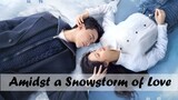 Amidst of Snowstorm of Love 2024 (Chinese Drama) Eng Sub Ep 18