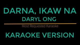 Darna, Ikaw Na - Daryl Ong (Karaoke Version)