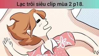 Lạc trôi siêu clip mùa 2 p18