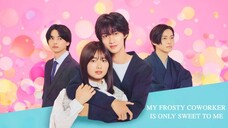 MY FROSTY COWORKER IS ONLY SWEET TO ME EP01 SUB INDO