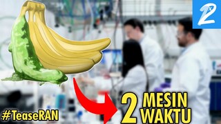 🍌 ➡️ 2️⃣ Mesin Waktu | RanNichi - TeaseRAN