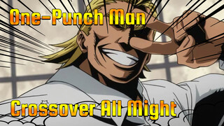 One-Punch Man
Crossover All Might