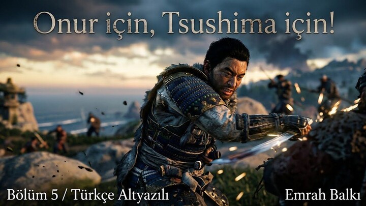 🦅 自由之战!🏹 Ghost of Tsushima|土耳其语字幕|第5集 ⛩️