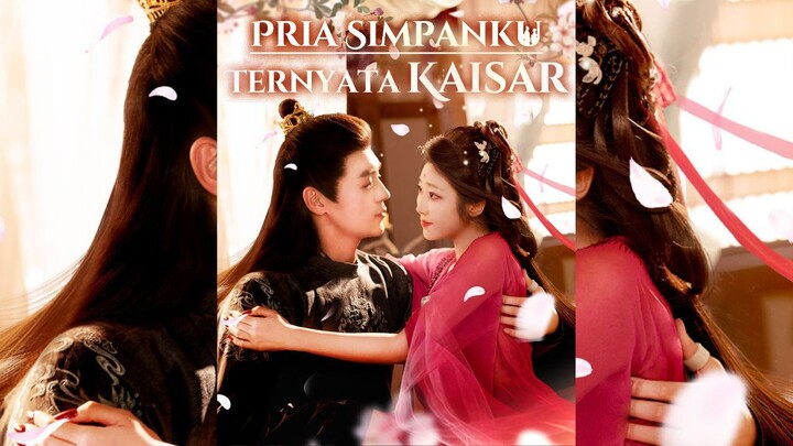 [Sub Indo] The Emperor I Kept As A Lover - Pria Simpanku Ternyata Kaisar | Shortdrama China