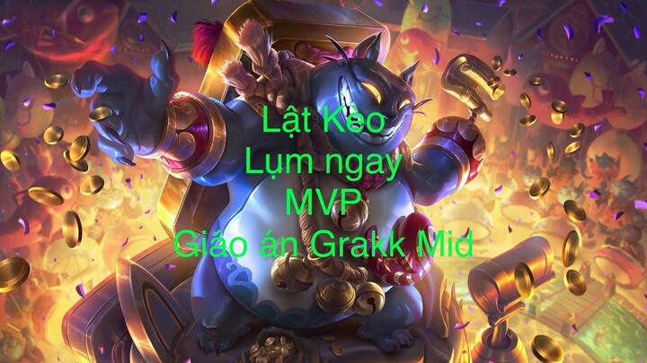 Lại Phải Gánh Team Với giáo Án Grakk Bộc phá đi Mid cự kì uy tín