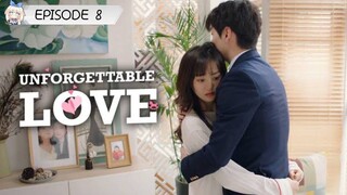 UNFORGETTABLE LOVE 💕EP8(ENGLISH SUBTITLES)